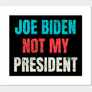 Biden Not My President Distressed Vintage Posters and Art